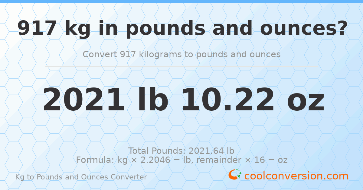 917 kg to lbs and oz — 917 kg = 2021 lb 10.22 oz
