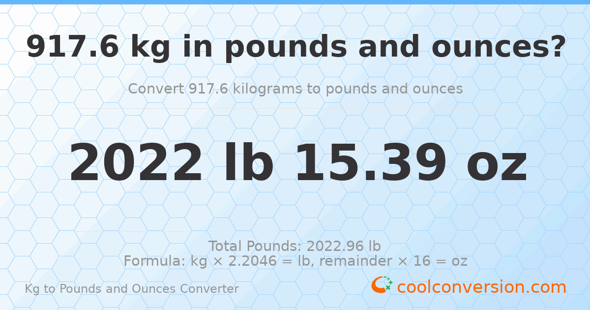 917.6 kg to lbs and oz — 917.6 kg = 2022 lb 15.39 oz