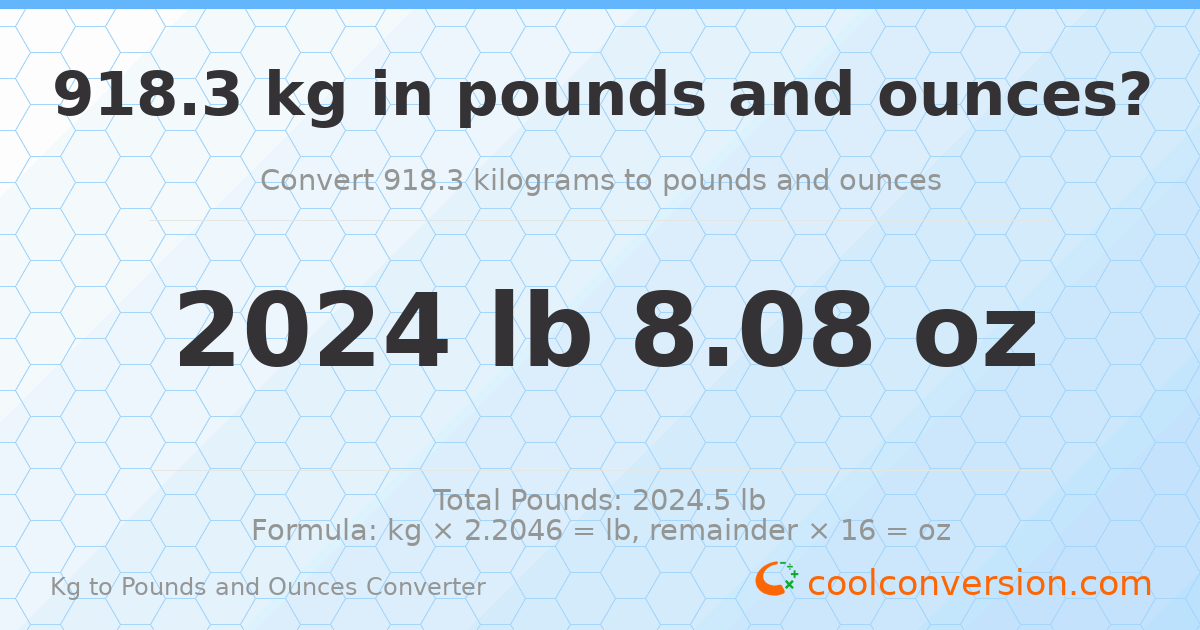 918.3 kg to lbs and oz — 918.3 kg = 2024 lb 8.08 oz