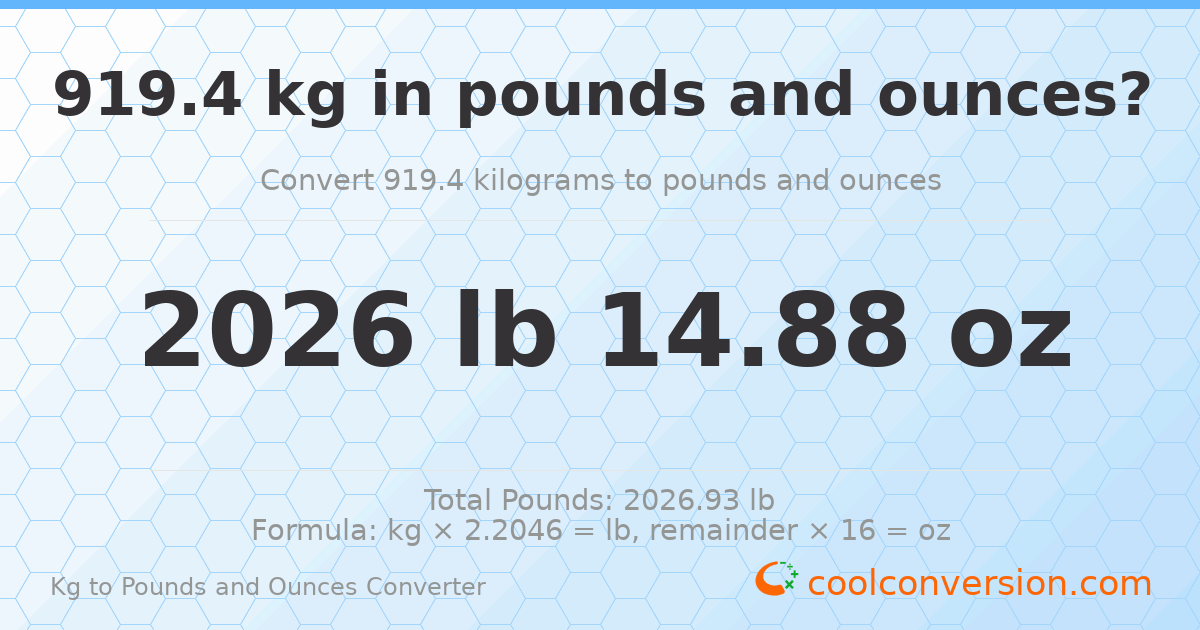 919.4 kg to lbs and oz — 919.4 kg = 2026 lb 14.88 oz