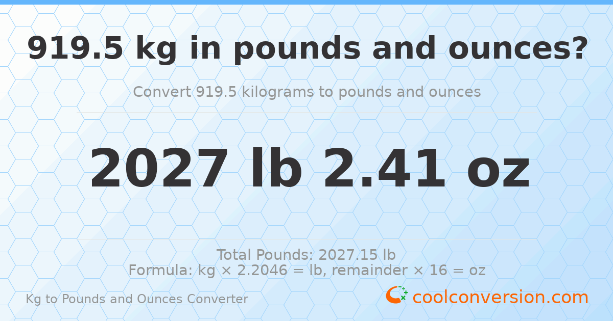 919.5 kg to lbs and oz — 919.5 kg = 2027 lb 2.41 oz