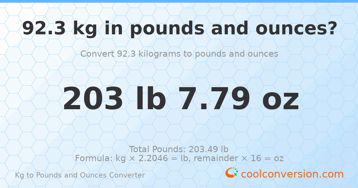 92.3 kg to lbs and oz — 92.3 kg = 203 lb 7.79 oz