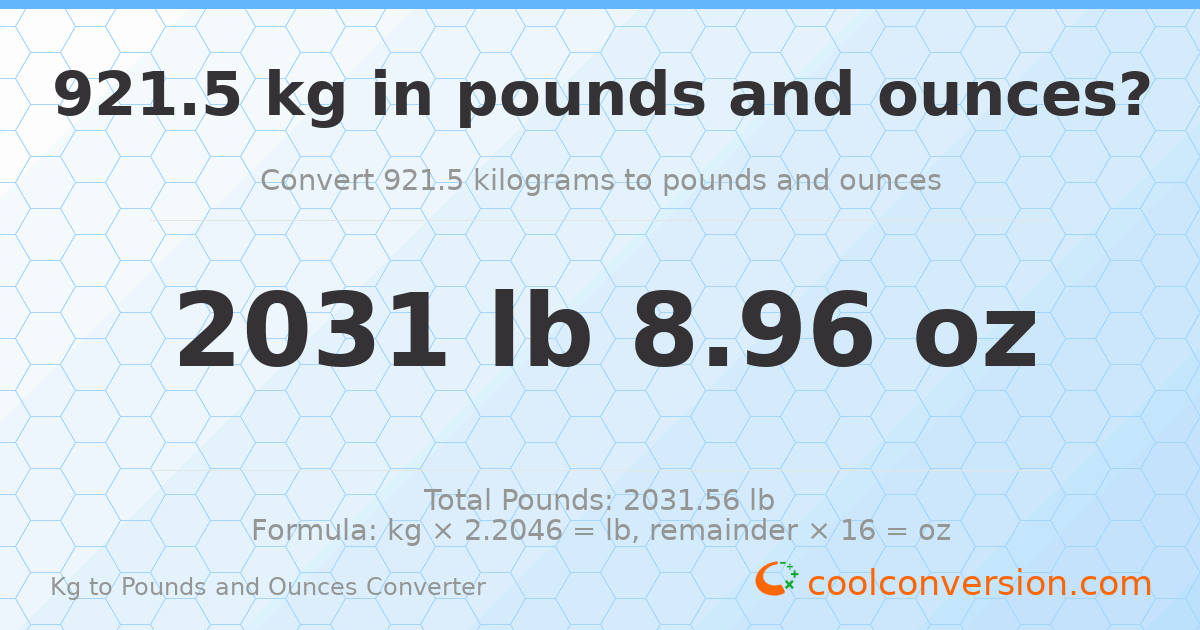 921.5 kg to lbs and oz — 921.5 kg = 2031 lb 8.96 oz