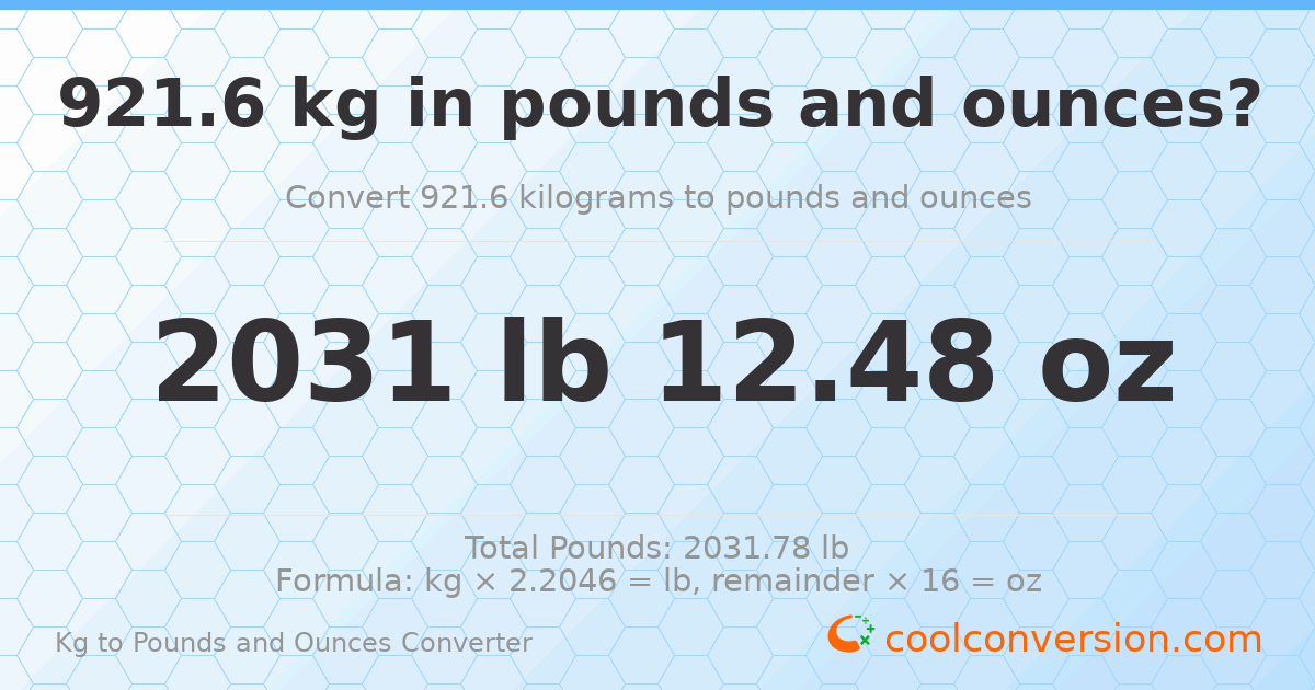 921.6 kg to lbs and oz — 921.6 kg = 2031 lb 12.48 oz