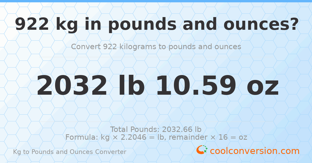 922 kg to lbs and oz — 922 kg = 2032 lb 10.59 oz