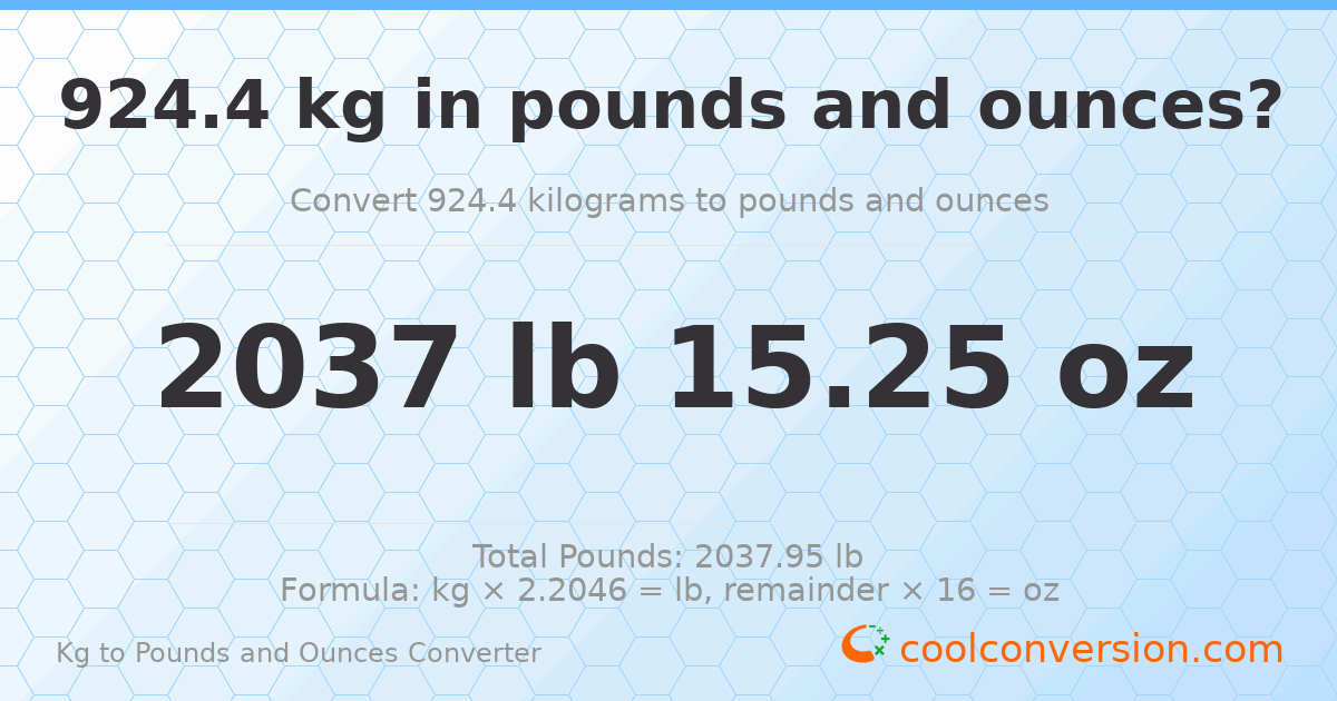 924.4 kg to lbs and oz — 924.4 kg = 2037 lb 15.25 oz