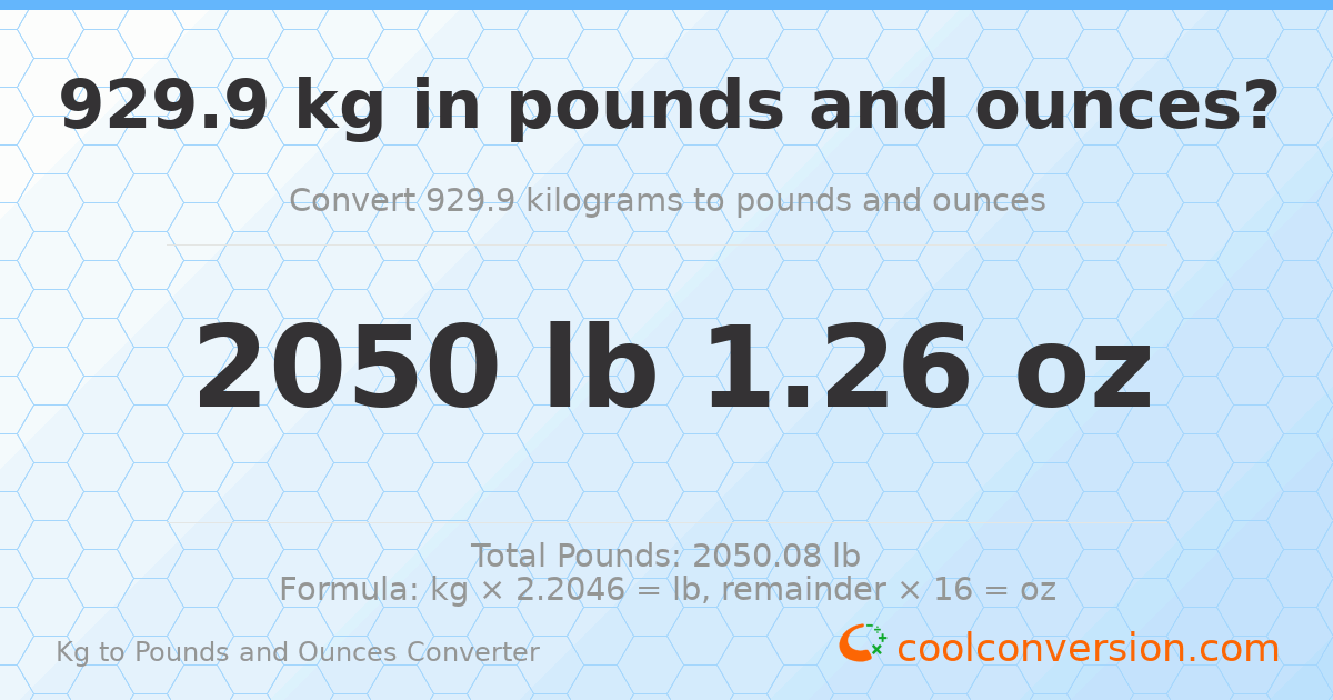929.9 kg to lbs and oz — 929.9 kg = 2050 lb 1.26 oz