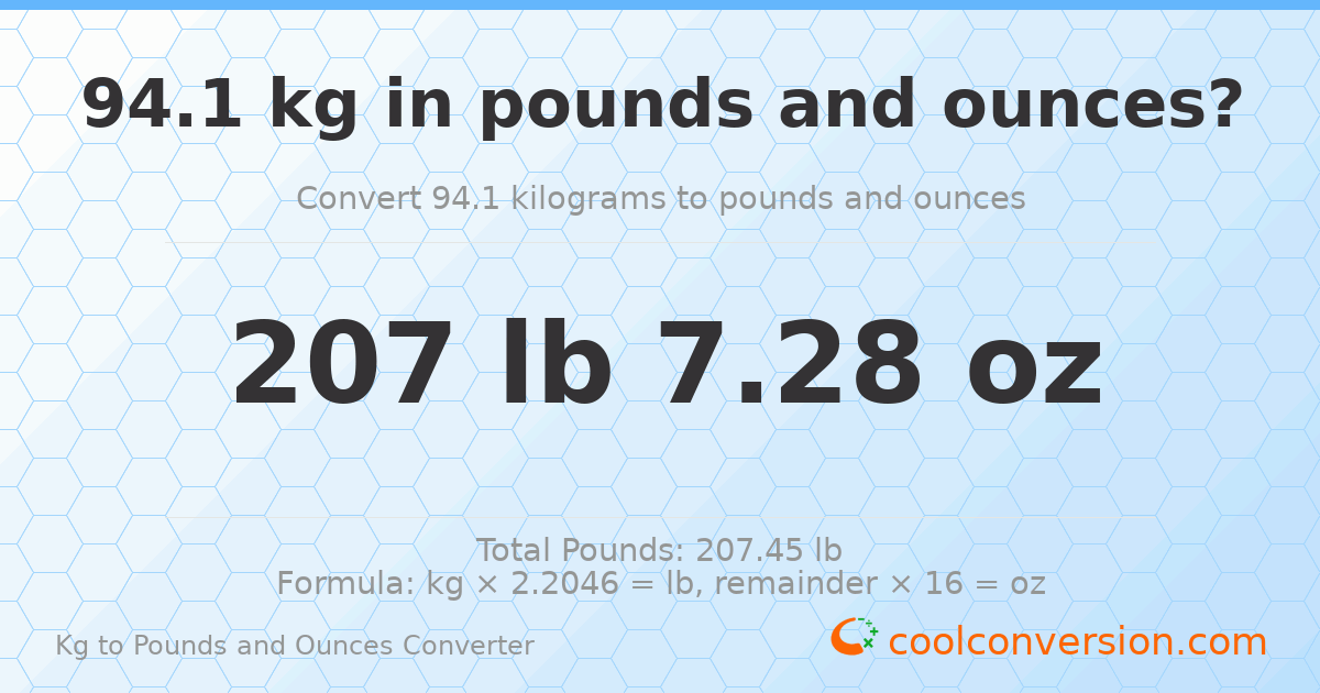 94.1 kg to lbs and oz — 94.1 kg = 207 lb 7.28 oz