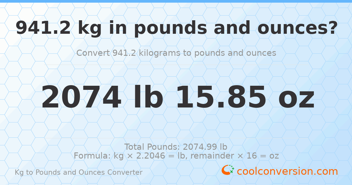 941.2 kg to lbs and oz — 941.2 kg = 2074 lb 15.85 oz