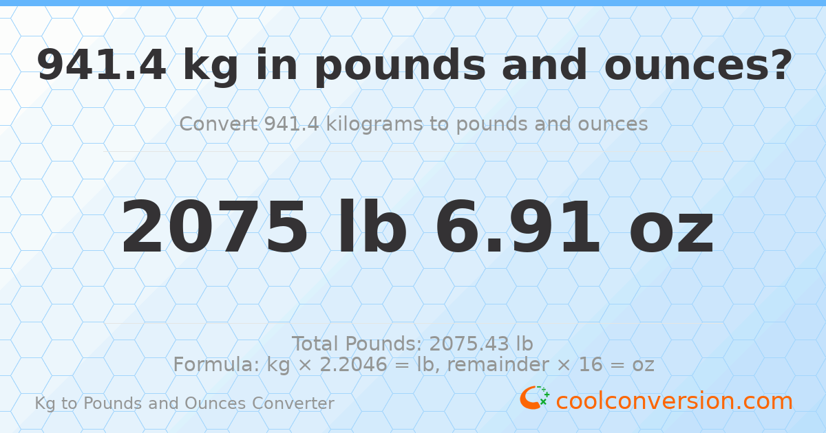 941.4 kg to lbs and oz — 941.4 kg = 2075 lb 6.91 oz