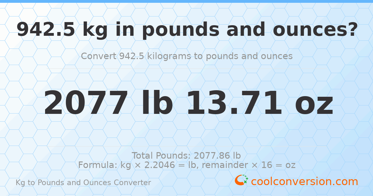 942.5 kg to lbs and oz — 942.5 kg = 2077 lb 13.71 oz