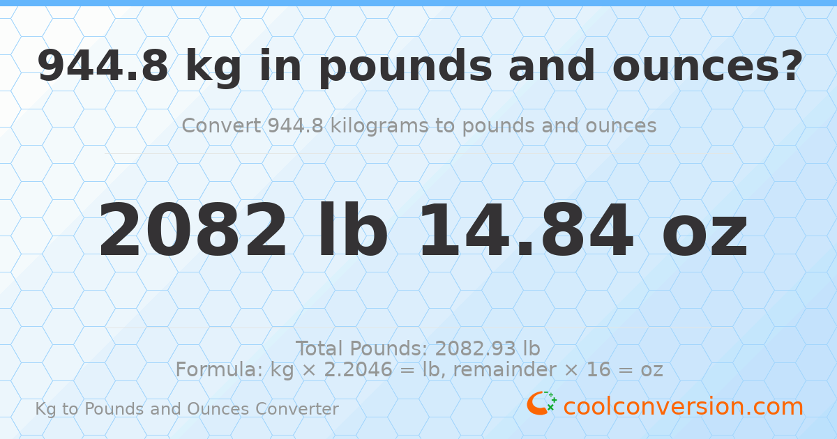 944.8 kg to lbs and oz — 944.8 kg = 2082 lb 14.84 oz