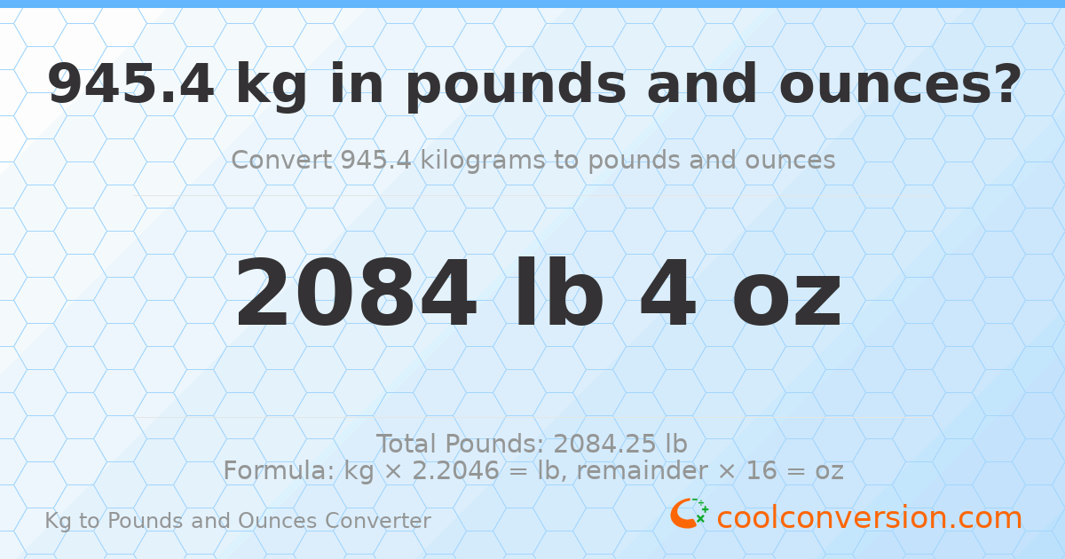 945.4 kg to lbs and oz — 945.4 kg = 2084 lb 4 oz