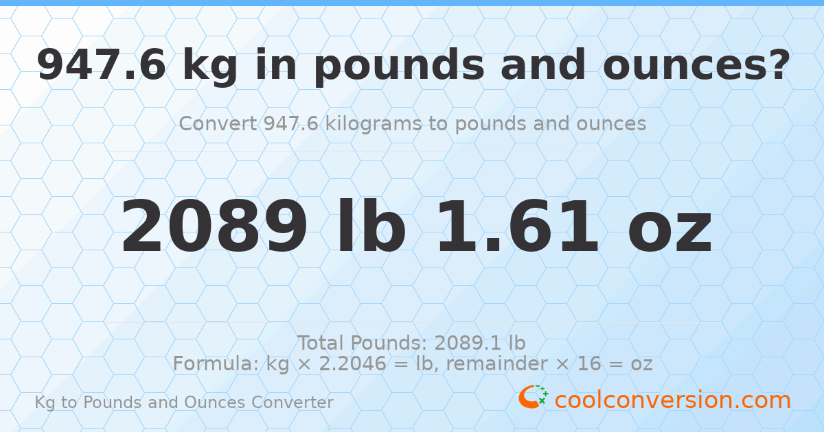 947.6 kg to lbs and oz — 947.6 kg = 2089 lb 1.61 oz