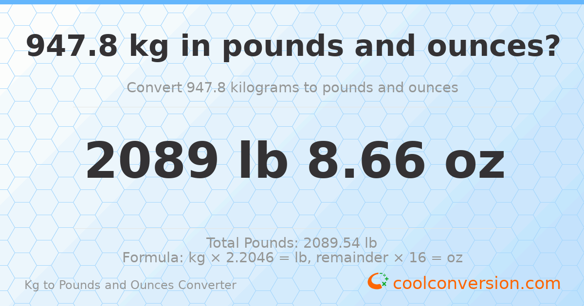 947.8 kg to lbs and oz — 947.8 kg = 2089 lb 8.66 oz