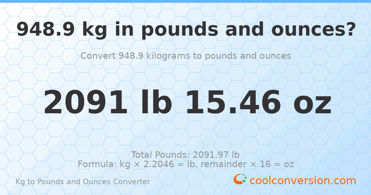 948.9 kg to lbs and oz — 948.9 kg = 2091 lb 15.46 oz
