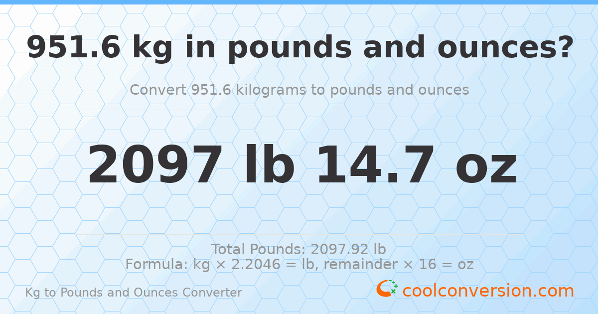 951.6 kg to lbs and oz — 951.6 kg = 2097 lb 14.7 oz