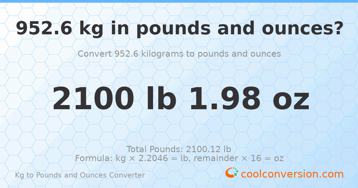 952.6 kg to lbs and oz — 952.6 kg = 2100 lb 1.98 oz