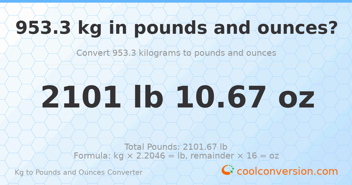 953.3 kg to lbs and oz — 953.3 kg = 2101 lb 10.67 oz