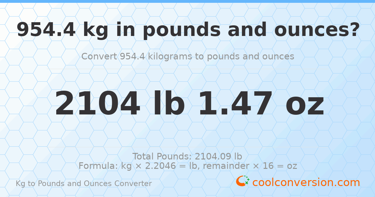 954.4 kg to lbs and oz — 954.4 kg = 2104 lb 1.47 oz