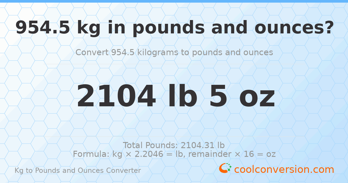 954.5 kg to lbs and oz — 954.5 kg = 2104 lb 5 oz