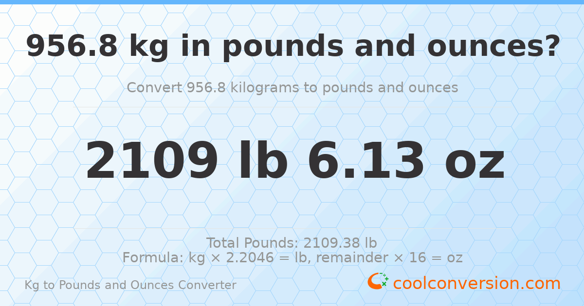 956.8 kg to lbs and oz — 956.8 kg = 2109 lb 6.13 oz