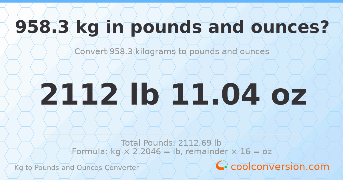 958.3 kg to lbs and oz — 958.3 kg = 2112 lb 11.04 oz
