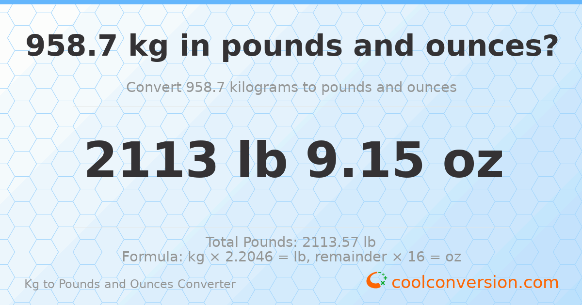 958.7 kg to lbs and oz — 958.7 kg = 2113 lb 9.15 oz