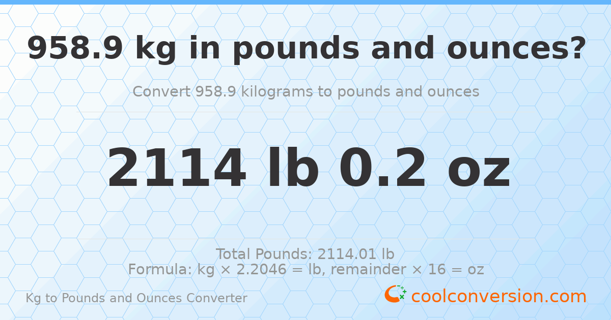 958.9 kg to lbs and oz — 958.9 kg = 2114 lb 0.2 oz