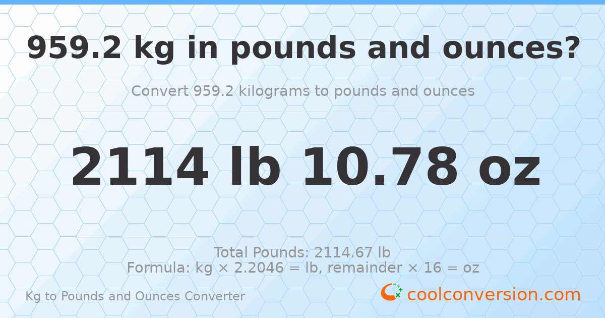959.2 kg to lbs and oz — 959.2 kg = 2114 lb 10.78 oz