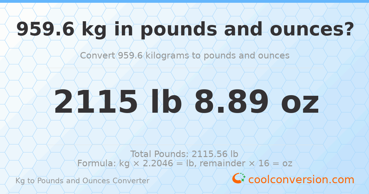 959.6 kg to lbs and oz — 959.6 kg = 2115 lb 8.89 oz