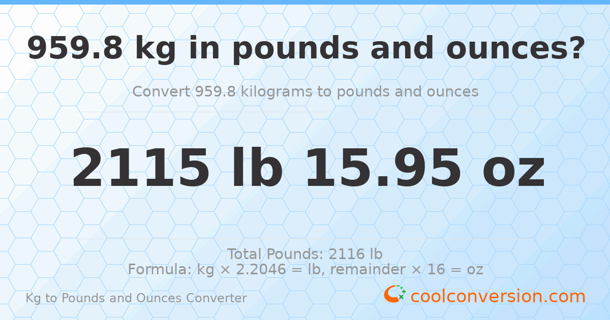 959.8 kg to lbs and oz — 959.8 kg = 2115 lb 15.95 oz