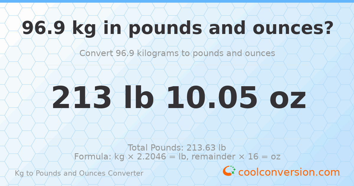 96.9 kg to lbs and oz — 96.9 kg = 213 lb 10.05 oz
