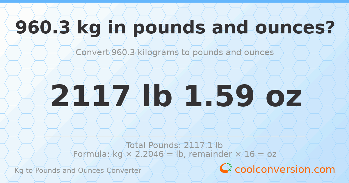 960.3 kg to lbs and oz — 960.3 kg = 2117 lb 1.59 oz