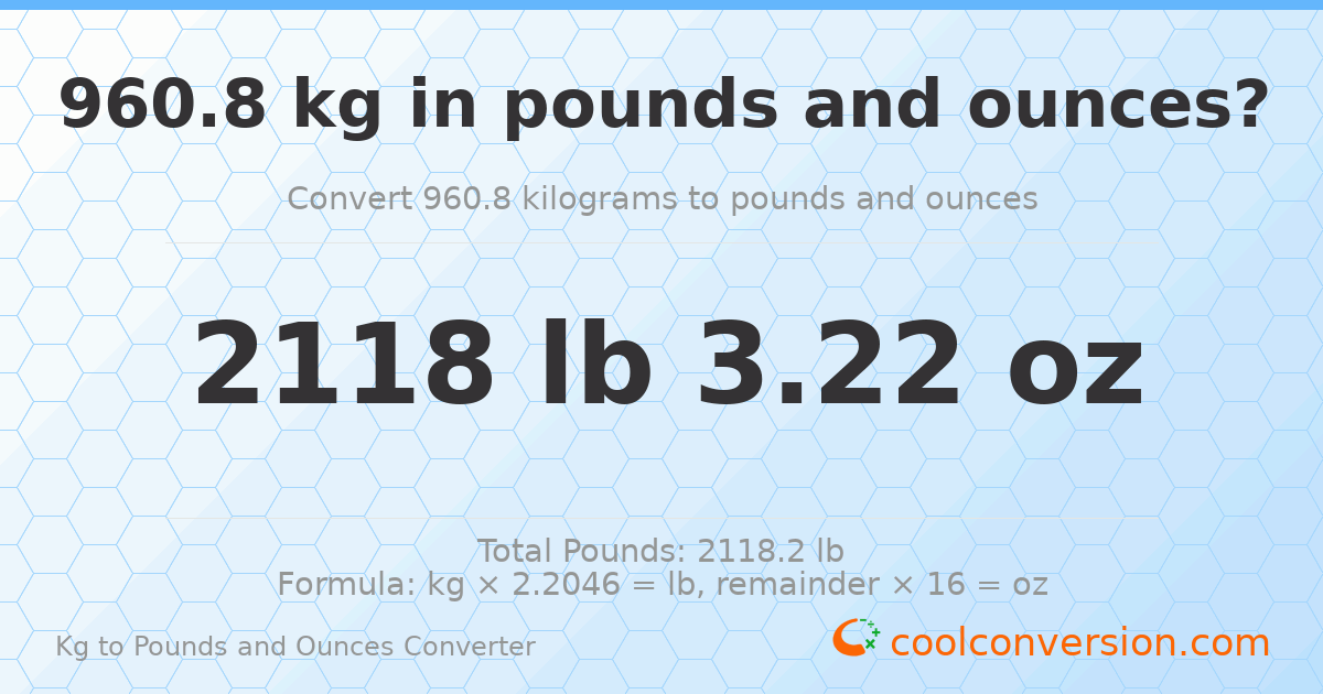 960.8 kg to lbs and oz — 960.8 kg = 2118 lb 3.22 oz