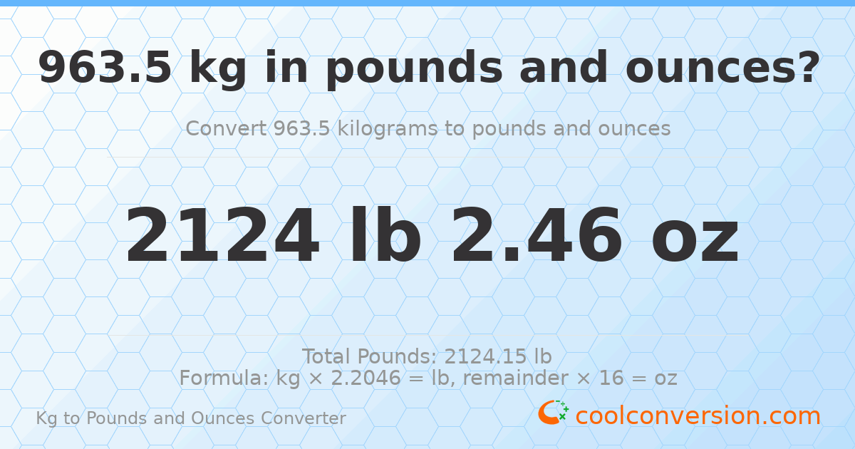 963.5 kg to lbs and oz — 963.5 kg = 2124 lb 2.46 oz