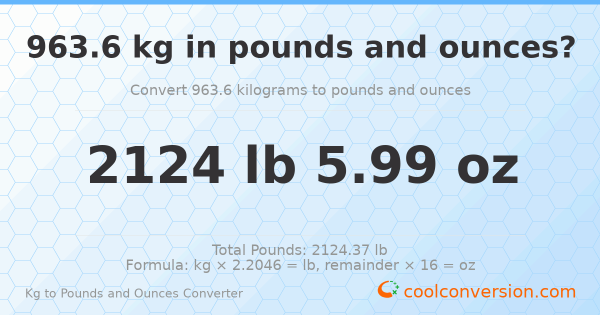 963.6 kg to lbs and oz — 963.6 kg = 2124 lb 5.99 oz