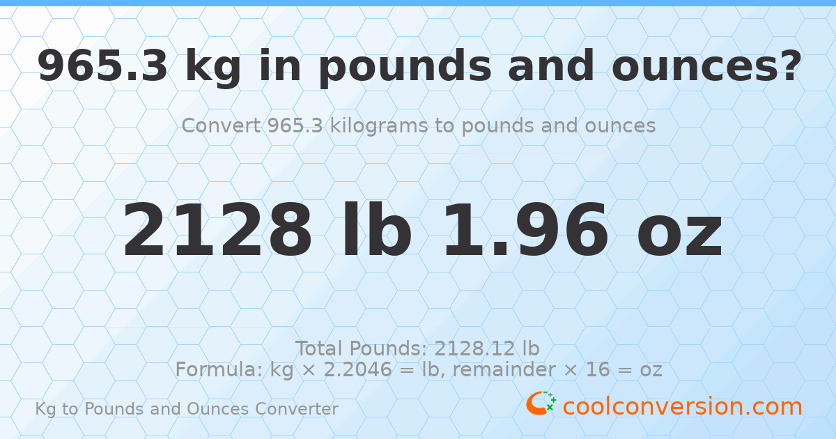 965.3 kg to lbs and oz — 965.3 kg = 2128 lb 1.96 oz