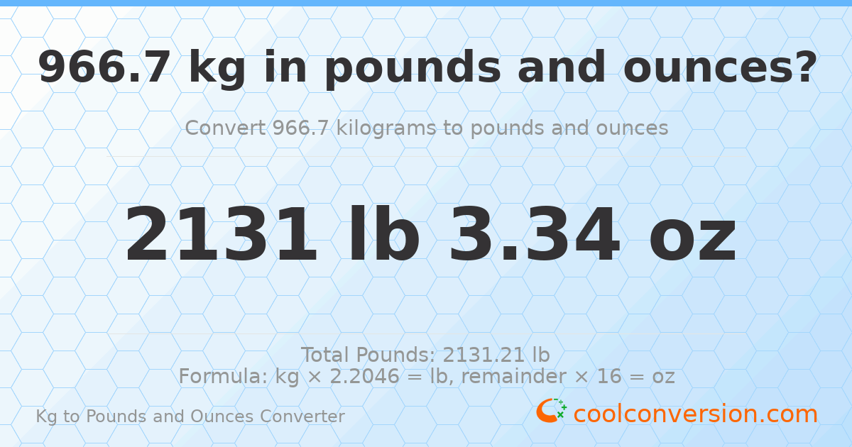 966.7 kg to lbs and oz — 966.7 kg = 2131 lb 3.34 oz