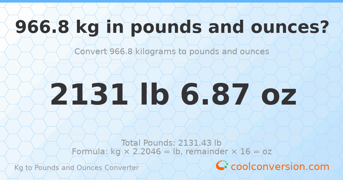 966.8 kg to lbs and oz — 966.8 kg = 2131 lb 6.87 oz