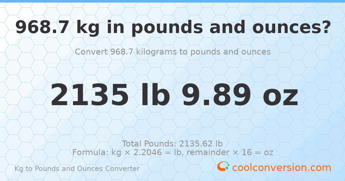 968.7 kg to lbs and oz — 968.7 kg = 2135 lb 9.89 oz
