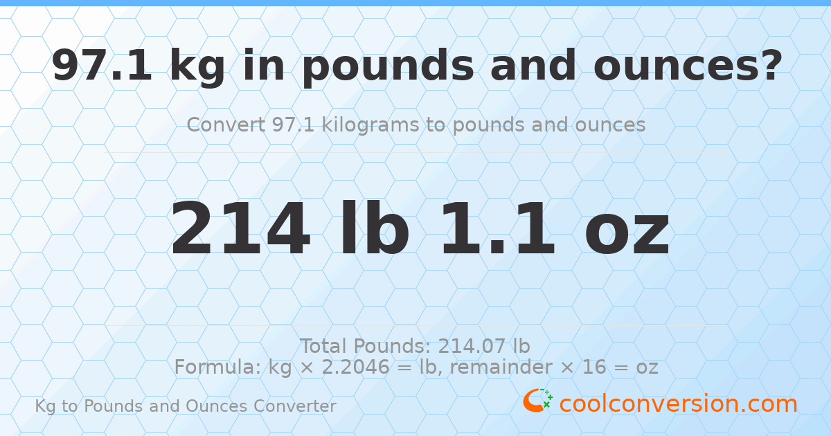 97.1 kg to lbs and oz — 97.1 kg = 214 lb 1.1 oz
