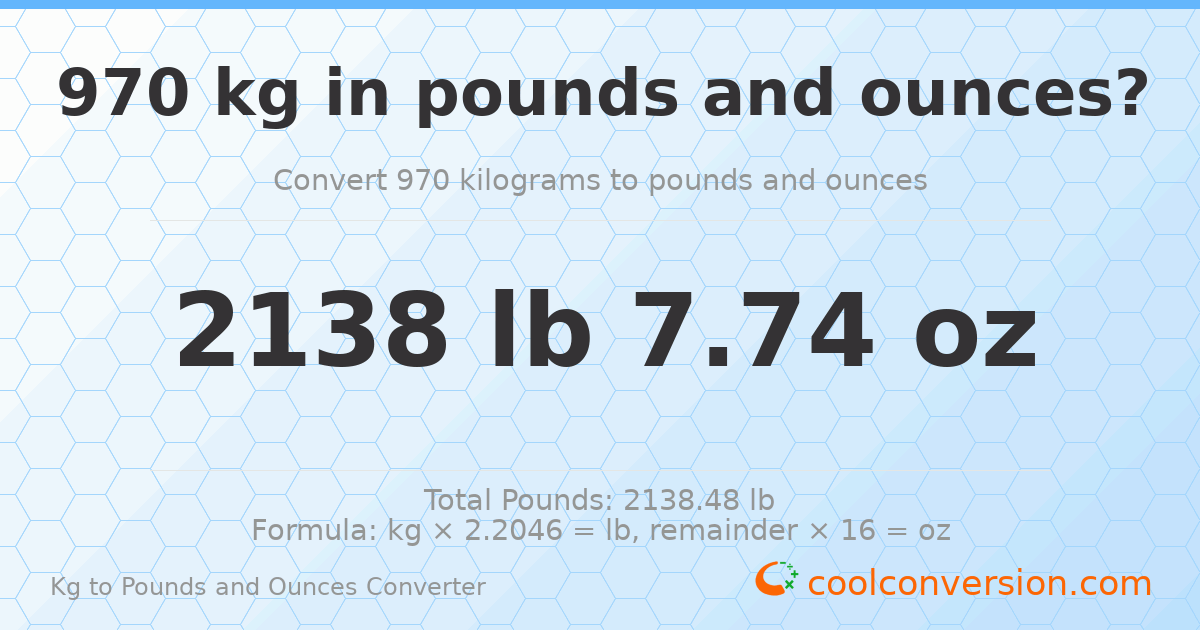 970 kg to lbs and oz — 970 kg = 2138 lb 7.74 oz