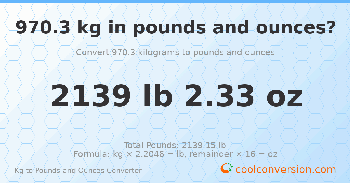 970.3 kg to lbs and oz — 970.3 kg = 2139 lb 2.33 oz