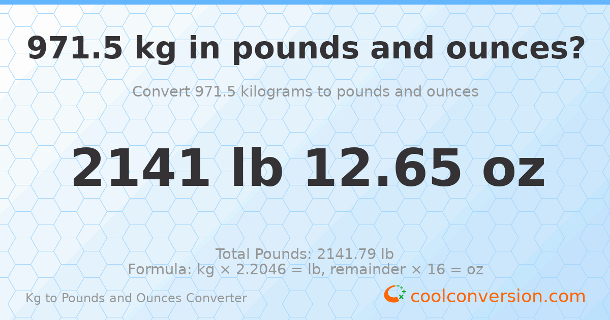 971.5 kg to lbs and oz — 971.5 kg = 2141 lb 12.65 oz