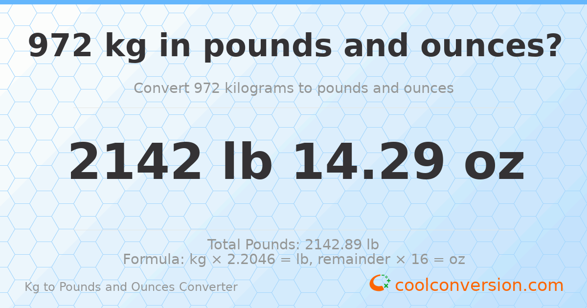 972 kg to lbs and oz — 972 kg = 2142 lb 14.29 oz