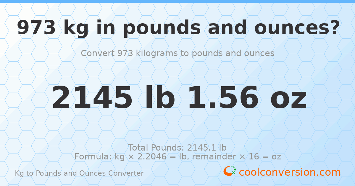 973 kg to lbs and oz — 973 kg = 2145 lb 1.56 oz