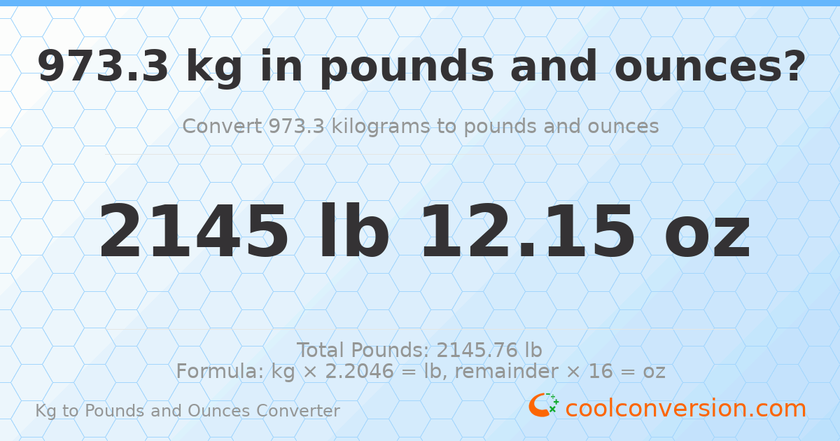 973.3 kg to lbs and oz — 973.3 kg = 2145 lb 12.15 oz