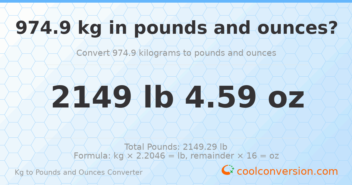 974.9 kg to lbs and oz — 974.9 kg = 2149 lb 4.59 oz
