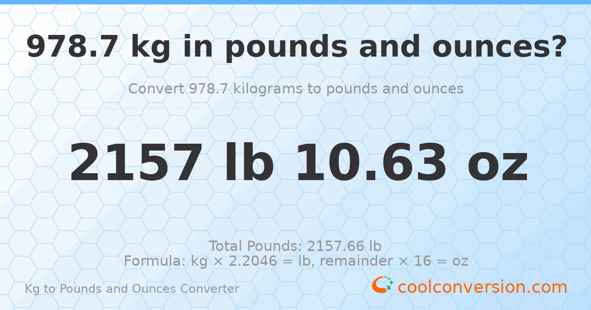978.7 kg to lbs and oz — 978.7 kg = 2157 lb 10.63 oz
